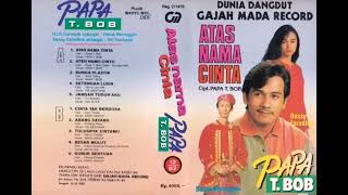 Download lagu Papa T Bob - Atas Nama Cinta  Composer - Papa T. Bob (1991) mp3