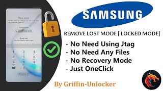 SAMSUNG LOST MODE | Remove Lost Mode Samsung Qualcomm Models | New Method 2024 By Griffin-Unlocker