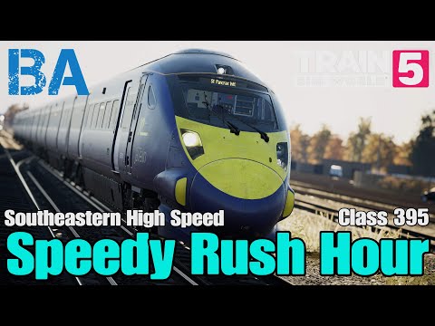 Speedy Rush Hour - Class 395 - Southeastern High Speed - Train Sim World 5