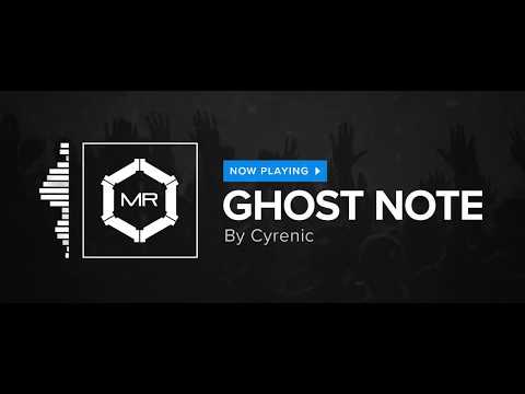 Cyrenic - Ghost Note [HD]