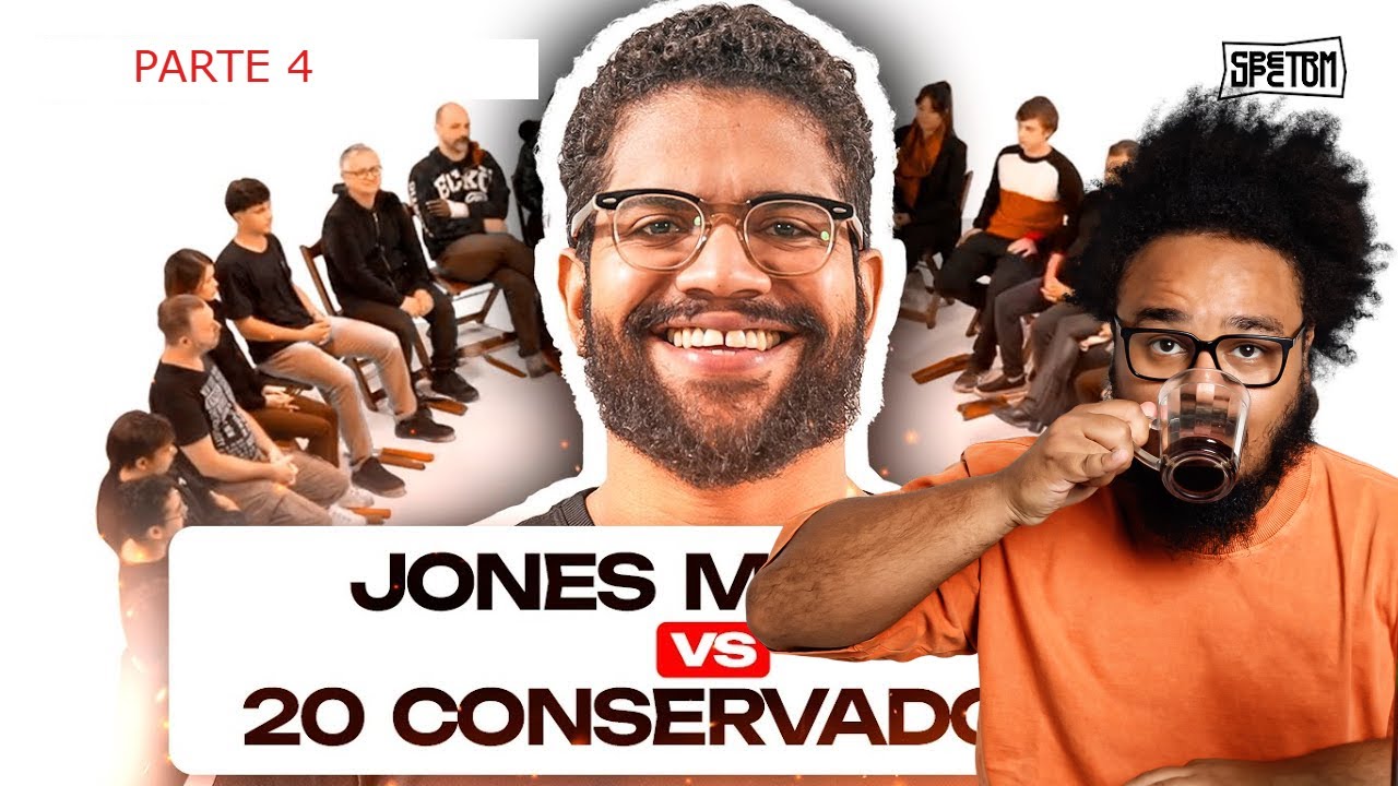 PARTE 4 DA SAGA JONES MANOEL X 20 CONSERVADORES