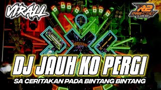 Download lagu DJ SA CERITAKAN PADA BINTANG BINTANG || JAUH KO PERGI FULL BASS || by r2 project official mp3
