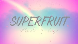 SUPERFRUIT - BAD 4 US (LYRICS)