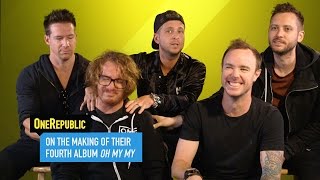 OneRepublic on the Sound of 'Oh My My'