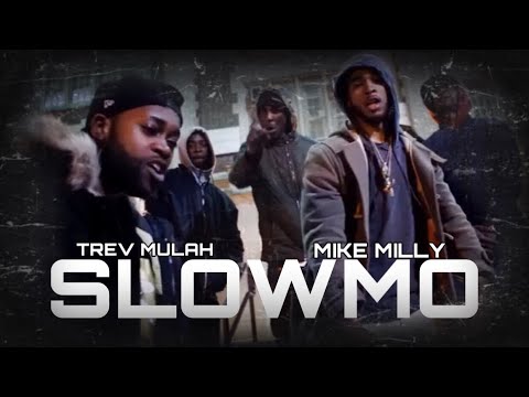 Trev Mulàh Ft. Mike Milly - Slow Mo [Music Video]