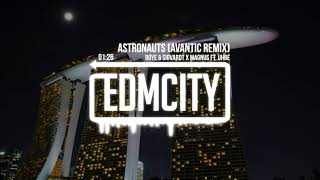 Boye &amp; Sigvardt x MAGNÜS ft. Uhre - Astronauts (Avantic Remix)