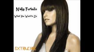 Nelly Furtado - What You Want to Do (The Night Is Young) Full HQ