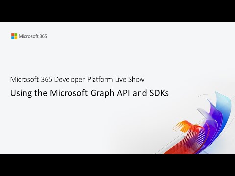 MS Build 04 Using the Microsoft Graph API and SDKs