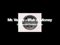 MR  VEGAS – WUK DI MONEY (UP CLOSE & PERSONAL RIDDIM)