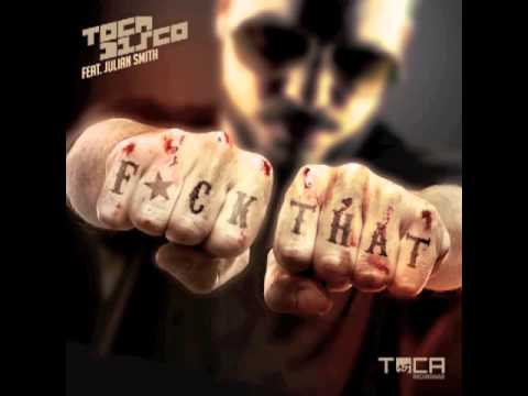 TOCA45 Tocadisco feat. Julian Smith - F*ck That (Original Mix)