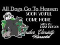 All Dogs Go To Heaven Lana Beeson Soon You Ll Come Home Karaoke