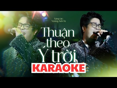 [ KARAOKE TONE NAM ] THUẬN THEO Ý TRỜI - BÙI ANH TUẤN | Bản Phối Mới