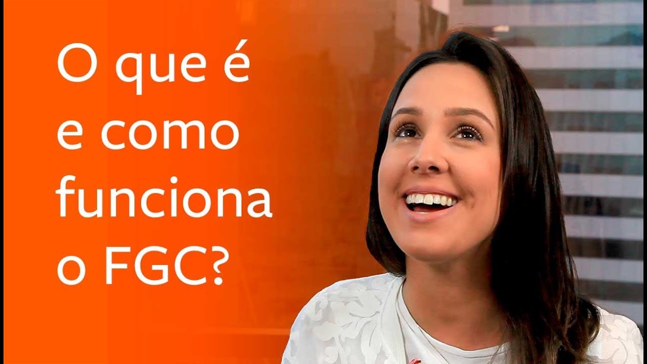 O que é e como funciona o FGC? - Saiba tudo sobre o Fundo Garantidor de Crédito