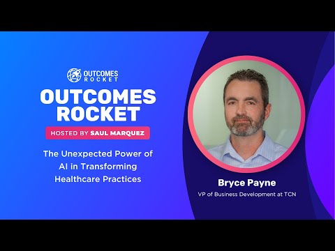 The Unexpected Power of AI in Transforming Healthcare Practices with Bryce Payne, VP of BD at TCN