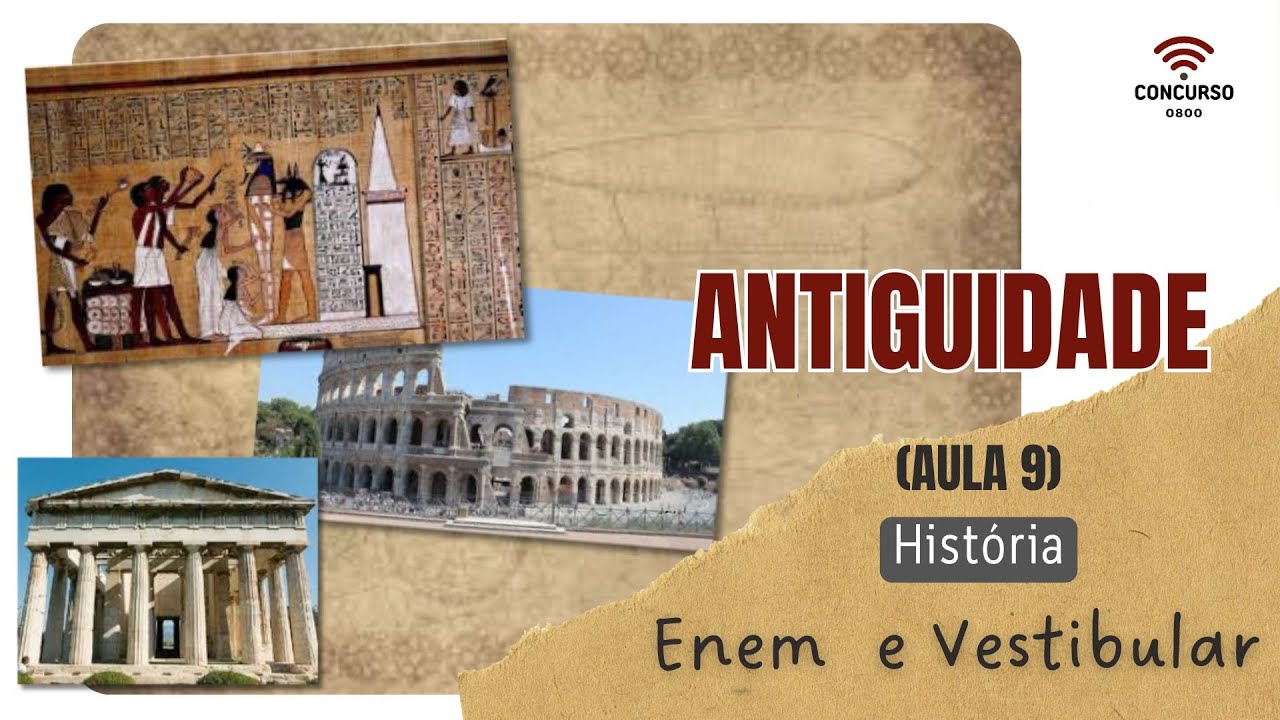 Aula 09: História - Antiguidade