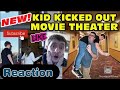 Reaction To Kid Temper Tantrum Kicked Out And Banned From Movie Theater Epic Theater Rage