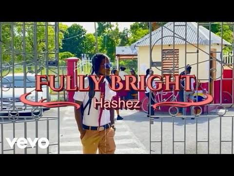 Hashez - Fully Bright (Official Music Video)