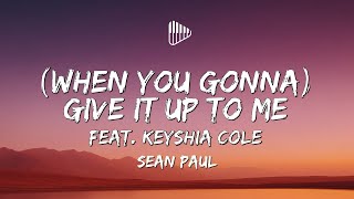 Sean Paul feat. Keyshia Cole - (When You Gonna) Give It Up To Me (Lyrics)