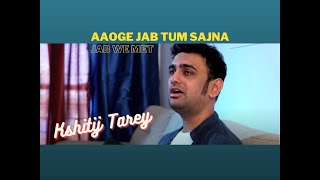 Aaoge jab tum (Cover) | Kshitij Tarey