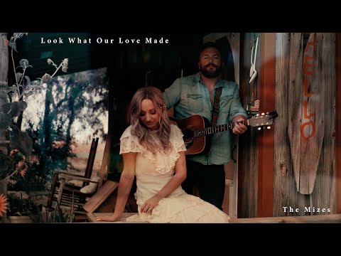 Look What Our Love Made - The Mizes