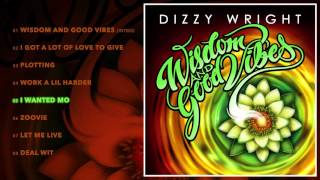 Dizzy Wright - I Wanted Mo (Prod by SDot)