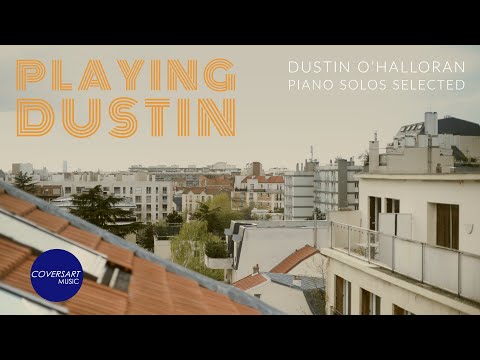 Playing Dustin / Dustin O'Halloran - Piano Solos Selected // @coversart