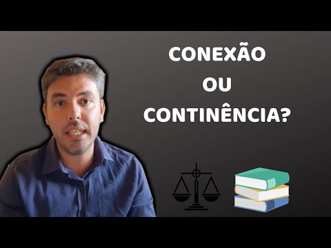 Conexão e Continência no CPC l Você sabe a diferença?