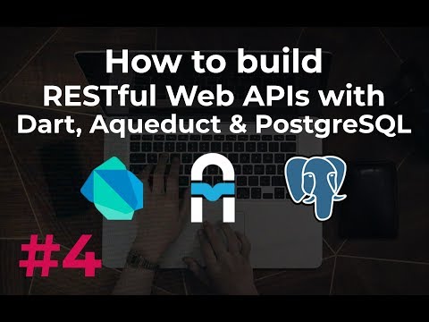 Build RESTful Web APIs with Dart Aqueduct and PostgreSQL 4 Configuration and Testing