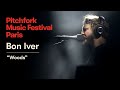 Bon Iver | “Woods” | Pitchfork Music Festival Paris 2018