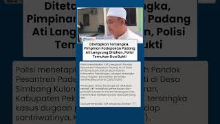 Ditetapkan sebagai Tersangka, Pimpinan Padepokan Padang Ati Langsung Ditahan, Polisi Temukan 2 Bukti