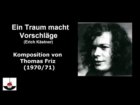 Thomas Friz - Ein Traum macht Vorschläge (Text: Erich Kästner - Archiv - 1970/71)