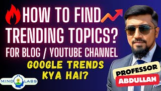 How to Find Trending Topics for Blog or YouTube Channel | Google Trends #blogger