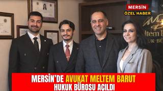 Mersin’de Avukat Meltem Barut Hukuk Bürosu Törenle Açıldı