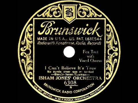 1932 Isham Jones - I Can’t Believe It’s True (Eddie Stone, vocal)