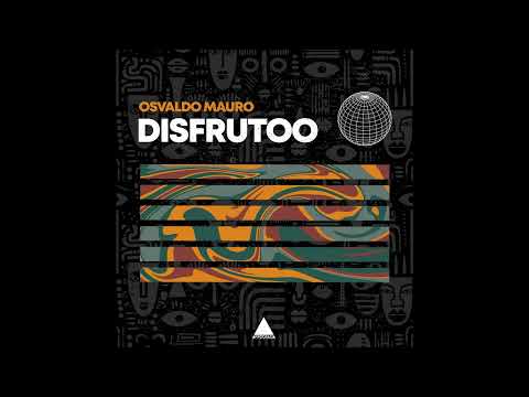 Dj Osvaldo Mauro - Disfrutoo (Original Mix)