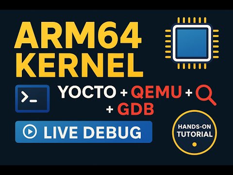 How to Build & Debug a Custom ARM64 Linux Kernel with Yocto, QEMU, and GDB