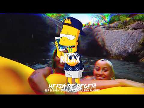 Lenin Ramirez Ft T3R Elemento Ft. Oscar Cortez - Hierva De Receta / Green Relax 2019 / Temp. 2