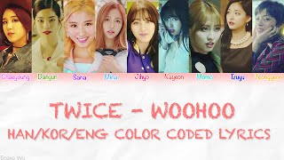 Twice - WooHoo Lyrics (Han/Kor/Eng/Color Coded)
