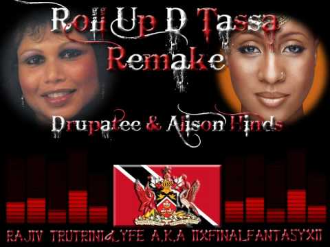 Roll Up D Tassa BY Drupatee & Alison Hinds