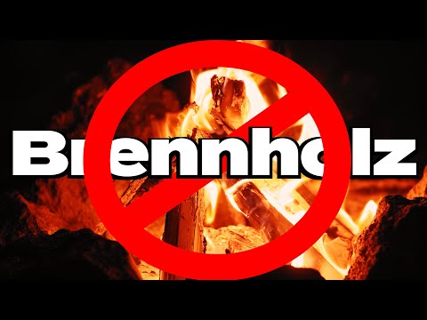 EU verbietet HEIZEN mit HOLZ  ...  ist Quatsch!