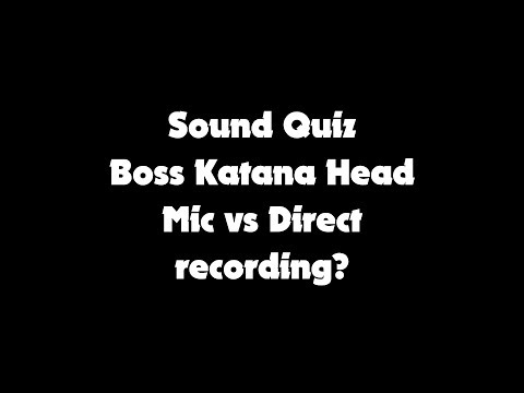 [QUIZ] Boss Katana recording: mics vs direct