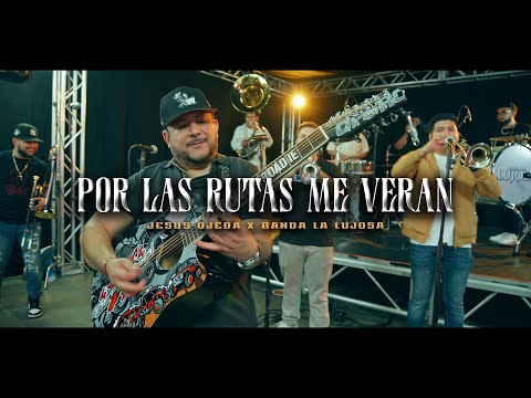 Por Las Rutas Me Veran (Con Banda) - Jesus Ojeda Y Sus Parientes ft. Banda La Lujosa (2025)