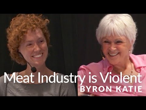 The Meat Industry is Violent—The Work of Byron Katie®