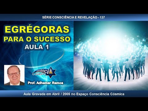 137 EGRÉGORAS PARA O SUCESSO - AULA 1 - Prof. Adhemar Ramos