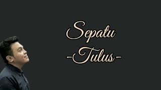 Sepatu (Lirik) - Tulus