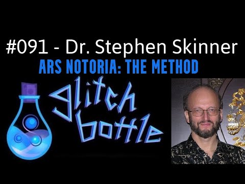 #091 - Ars Notoria: The Method with Dr. Stephen Skinner | Glitch Bottle