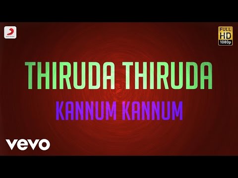 Thiruda Thiruda - Kannum Kannum Lyric | A.R. Rahman