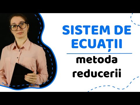 Rezolvarea sistemelor de ecuații prin metoda reducerii | Matematica.md