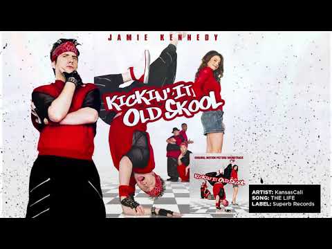 KansasCali - The Life - Kickin' It Old Skool (Movie Soundtrack)