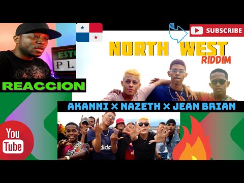 NORTH WEST RIDDIM -  AKANNI ❌ NAZETH ❌ JEAN BRIAN |REACCION|